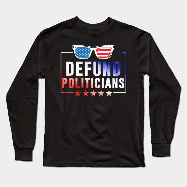 De.fund Politicians - Libertarian Anti-Government Political USA Flag Sunglasses Long Sleeve T-Shirt by wonderws